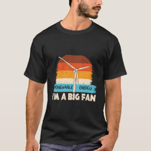Erneuerbare Energie Ich bin ein großer Fan Windkra T-Shirt