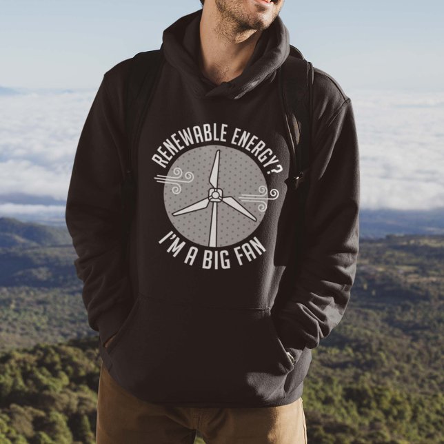 Erneuerbare Energien Hoodie (renewable energy I'm a big fan hoodie)