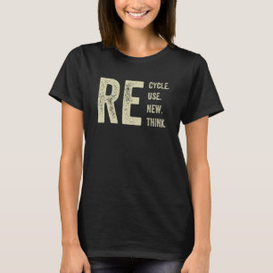 Erneute Neuausrichtung von Krisen - Umwelt gerecyc T-Shirt