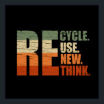 Erneute Neuüberlegung der Wiederverwendung gerecyc Poster<br><div class="desc">recycle Wiederverwendung erneute Überlegung ist ein originelles grafisches Design, das eine perfekte Möglichkeit ist, die Botschaft des recycelnd zu verbreiten, während Sie zeigen, wie man die Botschaft besser verbreiten kann, als wenn man sie auf der Brust trägt? Das heißt, Sie tun Ihren Teil, um den Planeten zu retten. Dieses Design...</div>
