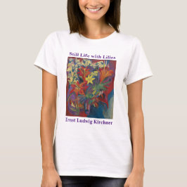 Ernst Ludwig Kirchner Still Life mit Lilies T-Shirt