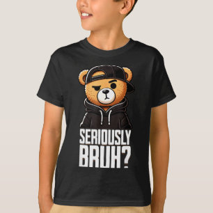 Ernsthaft Bruh Hip Hop Teddybär Teenager Jungen Te T-Shirt