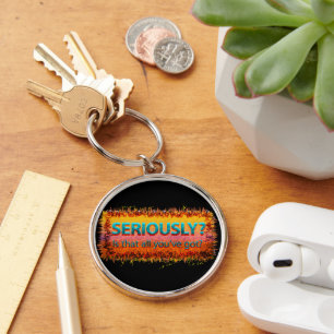 Ernsthaft ist, dass alle schwarz schlüsselanhänger