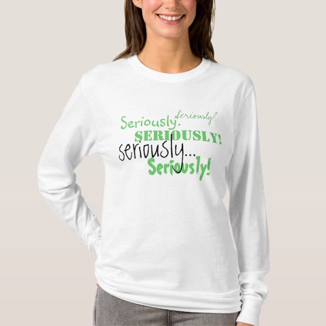 Ernsthaft lang Sleeved T-Shirt (Vorderseite)