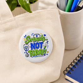Ernsthaft Nicht Heute Lustige Krankenschwester Button