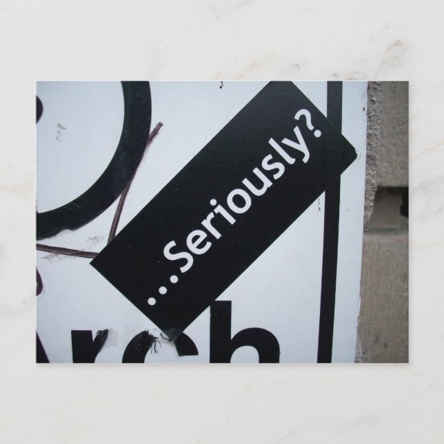 Ernsthaft? Postkarte (Vorderseite)