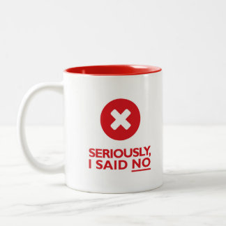 Ernsthaft sagte ich NEIN! Zweifarbige Tasse
