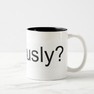Ernsthaft? Tasse