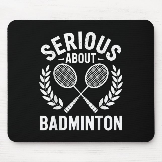 Ernsthaft über Badminton Funny Badminton Player Mousepad (Vorne)