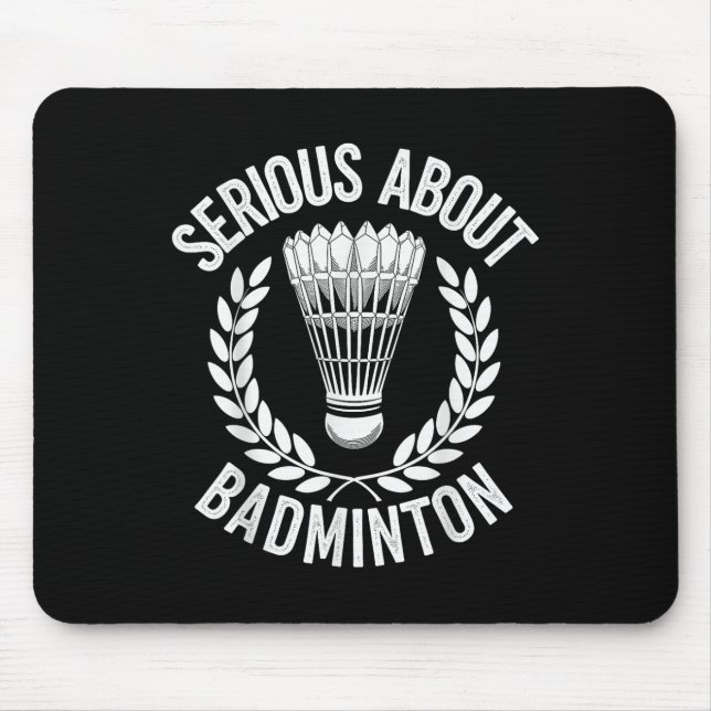 Ernsthaft über Badminton Funny Badminton Player Mousepad (Vorne)