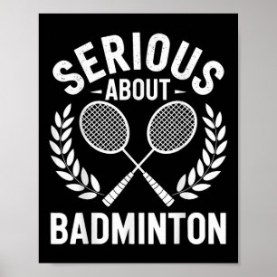 Ernsthaft über Badminton Funny Badminton Player Poster