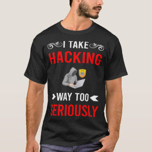 Ernsthaftes Hacken Hack Hacker T-Shirt
