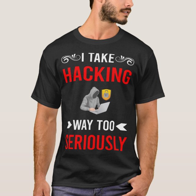 Ernsthaftes Hacken Hack Hacker T-Shirt (Vorderseite)
