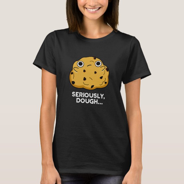 Ernsthaftes Teig Funny Backfood Puppe Dark BG T-Shirt (Vorderseite)