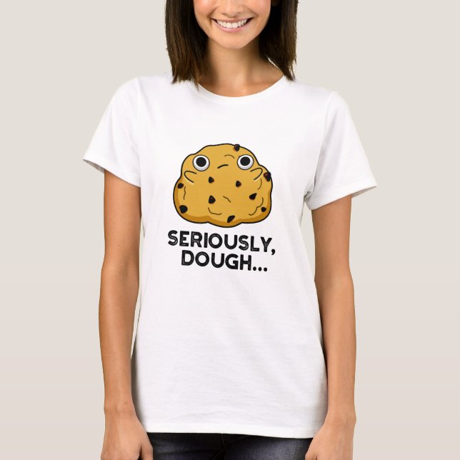 Ernsthaftes Teig Funny Baking Food Puff T-Shirt (Vorderseite)