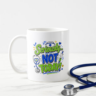 Ernsthaftig Nicht Heute Lustige Krankenschwester Kaffeetasse