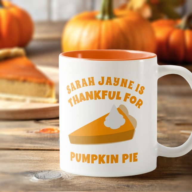 Erntedank Dankbar für die Tasse des Pumpkin-Kuchen (Thankful for Pumpkin Pie? Here's your coffee mug! Just add your name)
