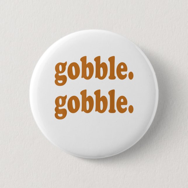 Erntedank Day Gobble Gobble Türkei Trot Funny Button (Vorderseite)