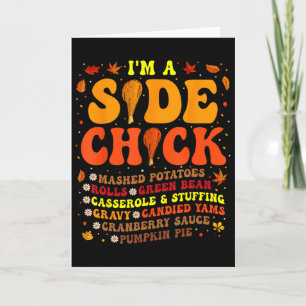Erntedank Day Ich bin ein Side Chick Funny Turkey Karte