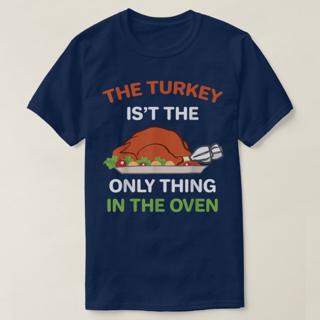 Erntedank Die Türkei ist nicht das Einzige in der  T-Shirt (Design vorne)