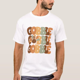 Erntedank Gobble Gobble Gobble Türkei Fall T-Shirt