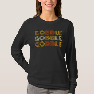 Erntedank Holiday Gobble Gobble Gobble T - Shirt