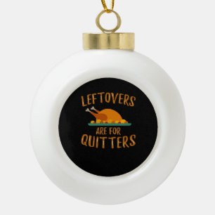 Erntedank-Leeftovers sind für Quitters Classic SL Keramik Kugel-Ornament