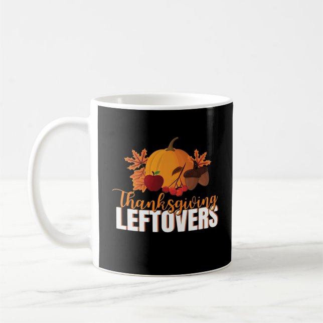 Erntedank Leftovers Creative Lässig Meme Kaffeetasse (Links)