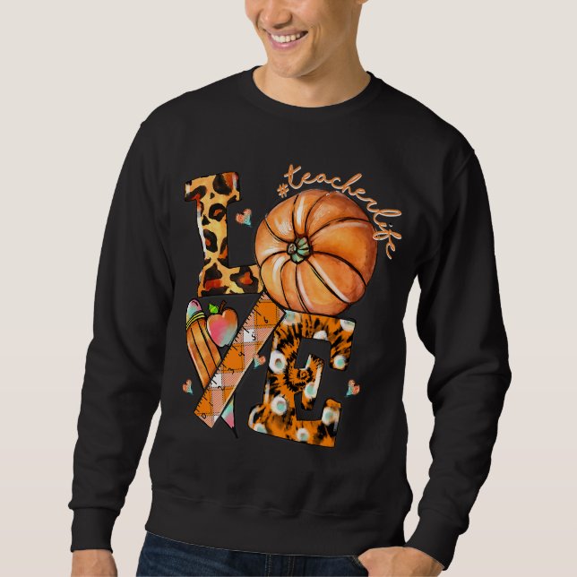 Erntedank Lehrer Life Pumpkin Liebe Leopard Fal Sweatshirt (Vorderseite)