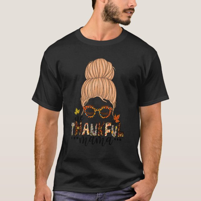 Erntedank One Thankful Mama Funny Messy Bun Aut T-Shirt (Vorderseite)