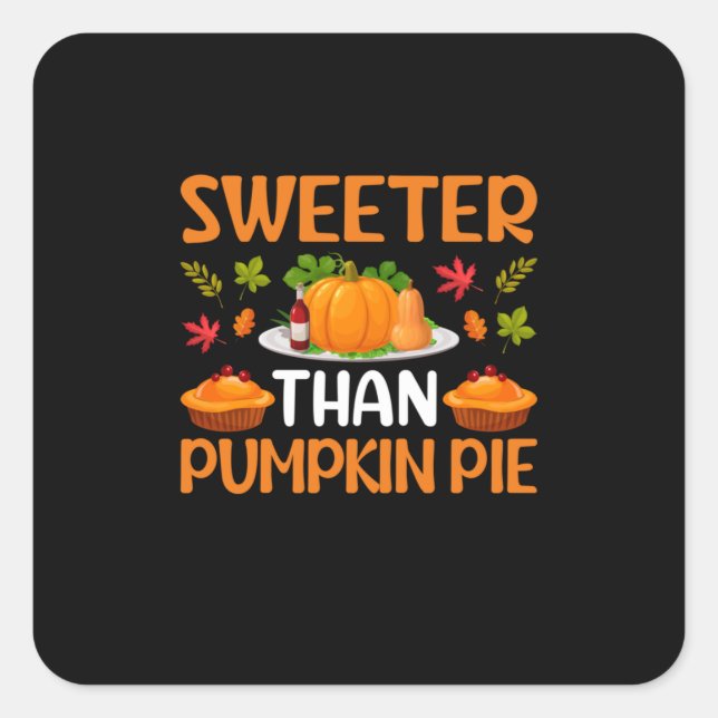 Erntedank Sweeter als Pumpkin Pie Quadratischer Aufkleber (Vorderseite)