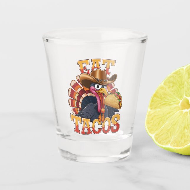 Erntedank Türkei Eat Tacos Funny mexikanisch Schnapsglas (Vorderseite)