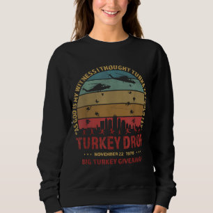 Erntedank Türkei fallen, wie Gott ist mein Zeuge T Sweatshirt