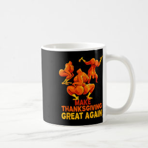 Erntedank wieder groß machen Trump Türkei lustig T Kaffeetasse