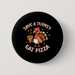 Erntedankfest Rette Truthahn Iss Pizza Lustiger He Button