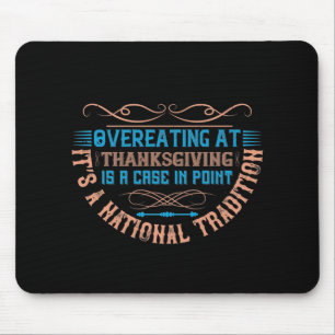 Erntedankfest - Überessen ist eine nationale Tradi Mousepad