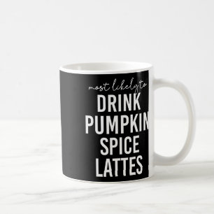 Erntedankfest Wahrscheinlich wird Pumpkin Spice La Kaffeetasse