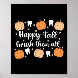 Erntedankfest Zahnarzt Happy Fall Bürsten Sie Sie  Poster