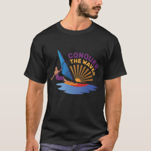 Erober die Wellen Surf Windsurfing Action T-Shirt