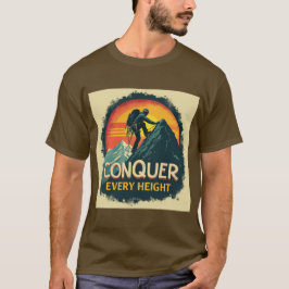 Erobern Sie jede Höhe - Motivierend T-Shirt
