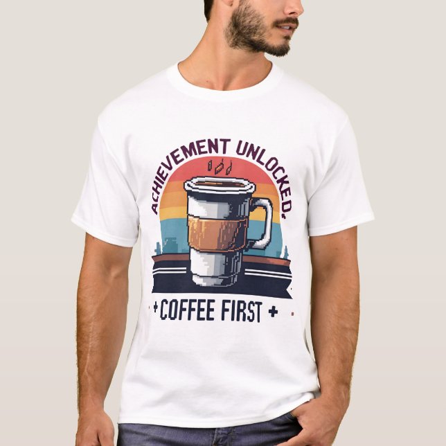Erreichbarkeit freigeschaltet: Kaffee Erste Pixel  T-Shirt (Vorderseite)