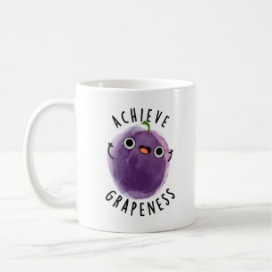 Erreichen der Grapeness Funny Positive Traubenpun Kaffeetasse