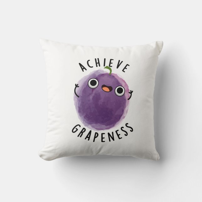 Erreichen der Grapeness Funny Positive Traubenpun Kissen (Vorderseite)