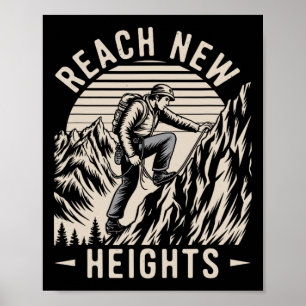 Erreichen Sie Höhen Bergsteiger Motivation  Poster