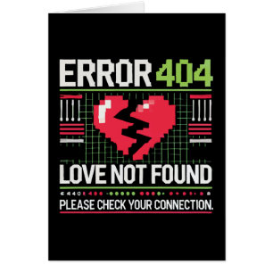 Erreur 404 Love Not found, Funny Anti-Valentine’s