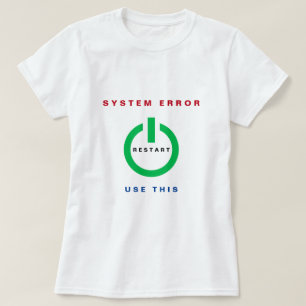 Erreur système Réinitialiser la T-Shirt
