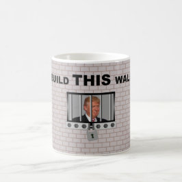 Errichten Sie DIESE Wand/AntiTrumpf, Kaffeetasse