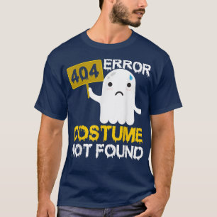 Error 404 Costume Not Found Scary Ghost Halloween T-Shirt