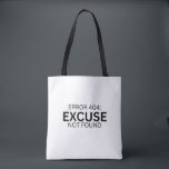 Error 404 Excuse Not Found Minimalist Typewriter  Tasche<br><div class="desc">Carry your results with intent. A durable canvas tote bag featuring a bold,  centered typewriter design for the modern professional on the move.</div>