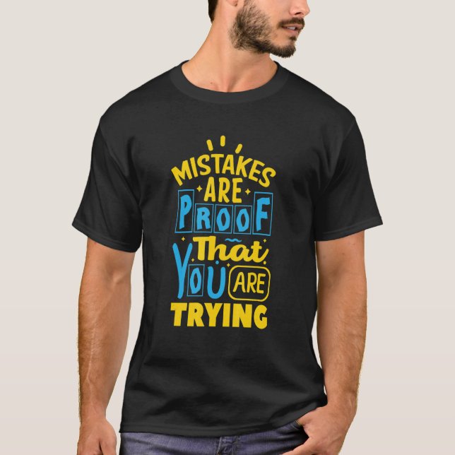 Errors Are Proof That You Are Trying T-Shirt (Vorderseite)